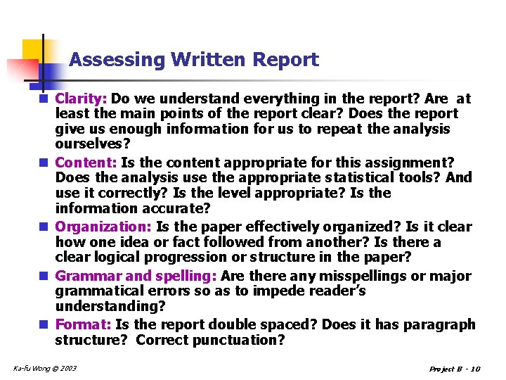 Assessing Written Report n Clarity: Do we understand everything in the report? Are at