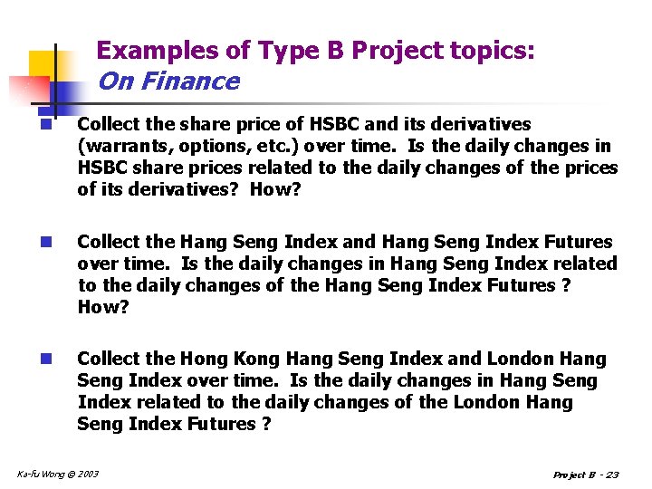 Examples of Type B Project topics: On Finance n Collect the share price of