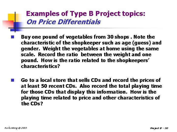 Examples of Type B Project topics: On Price Differentials n Buy one pound of