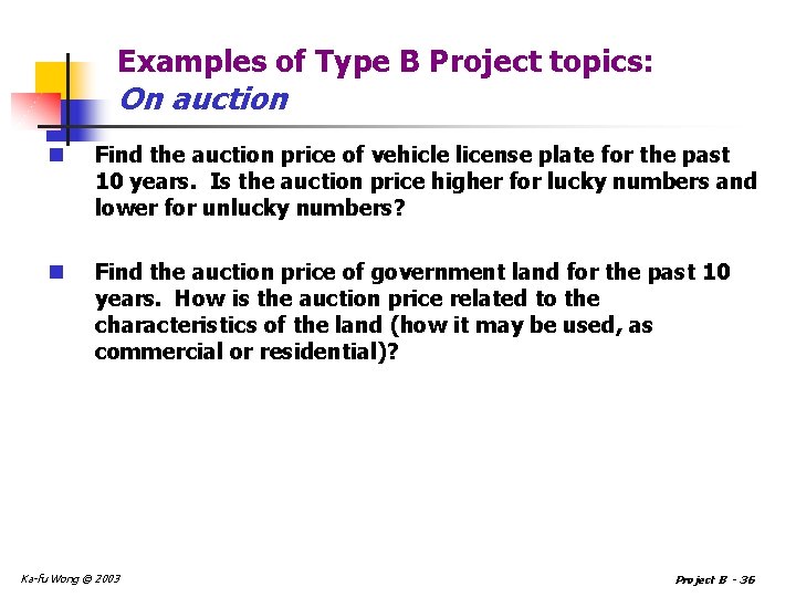 Examples of Type B Project topics: On auction n Find the auction price of
