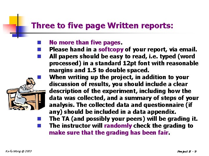 Three to five page Written reports: n n n Ka-fu Wong © 2003 No