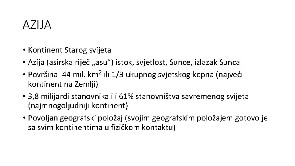 AZIJA • Kontinent Starog svijeta • Azija (asirska riječ „asu“) istok, svjetlost, Sunce, izlazak