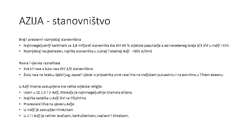 AZIJA - stanovništvo Broj i prostorni razmještaj stanovništva • Najmnogoljudniji kontinent sa 3, 8