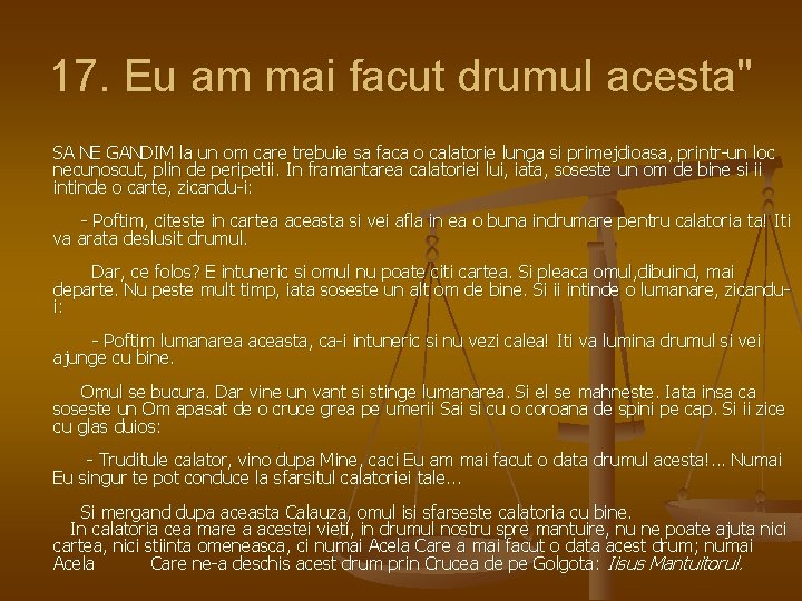 17. Eu am mai facut drumul acesta" SA NE GANDIM la un om care