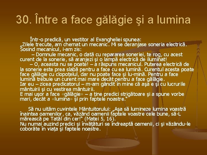 30. Între a face gălăgie şi a lumina Într-o predică, un vestitor al Evangheliei 30. Între a face gălăgie şi a lumina Într-o predică, un vestitor al Evangheliei