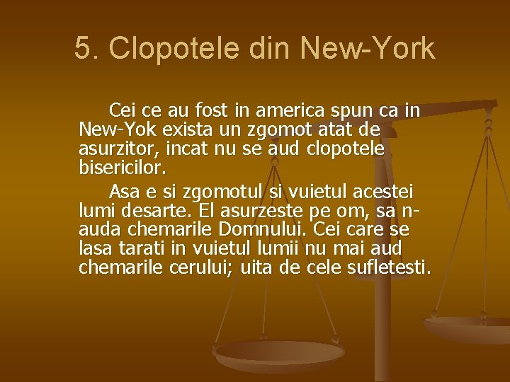 5. Clopotele din New-York Cei ce au fost in america spun ca in New-Yok