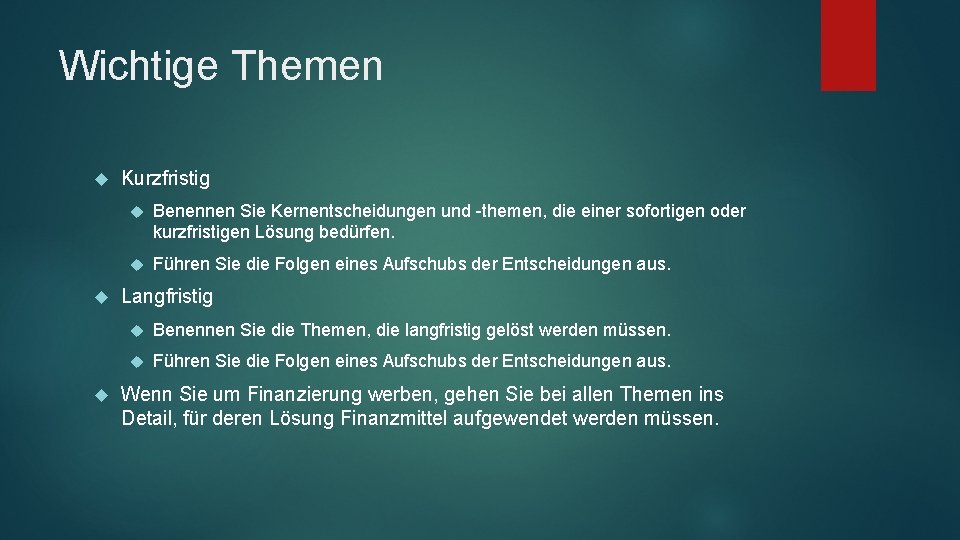 Wichtige Themen Kurzfristig Benennen Sie Kernentscheidungen und -themen, die einer sofortigen oder kurzfristigen Lösung