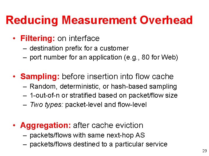 Reducing Measurement Overhead • Filtering: on interface – destination prefix for a customer –