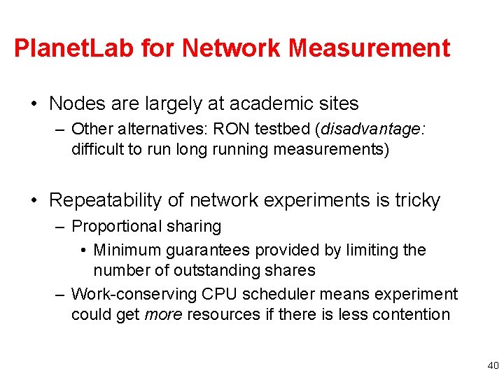 Planet. Lab for Network Measurement • Nodes are largely at academic sites – Other