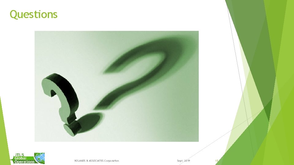 Questions ROLANDS & ASSOCIATES Corporation Sept. 2019 15 