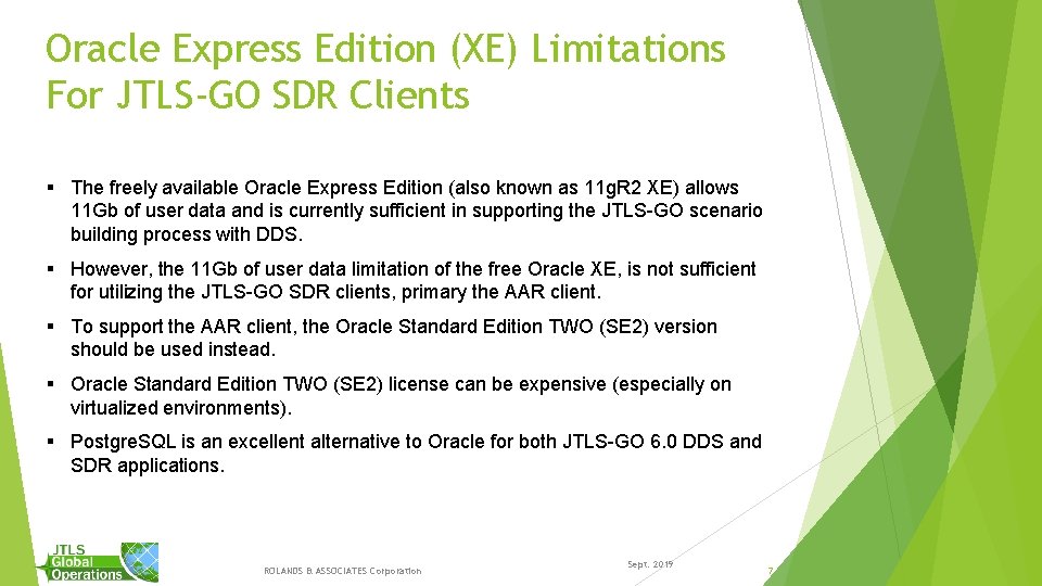 Oracle Express Edition (XE) Limitations For JTLS-GO SDR Clients § The freely available Oracle