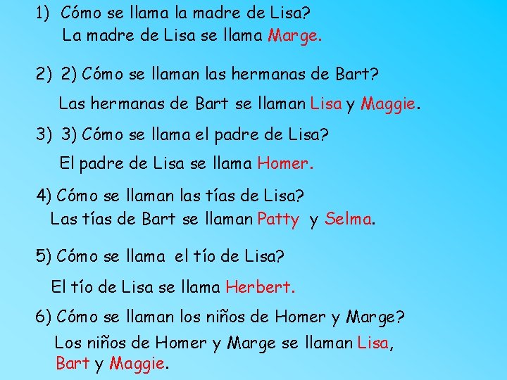 1) Cómo se llama la madre de Lisa? La madre de Lisa se llama