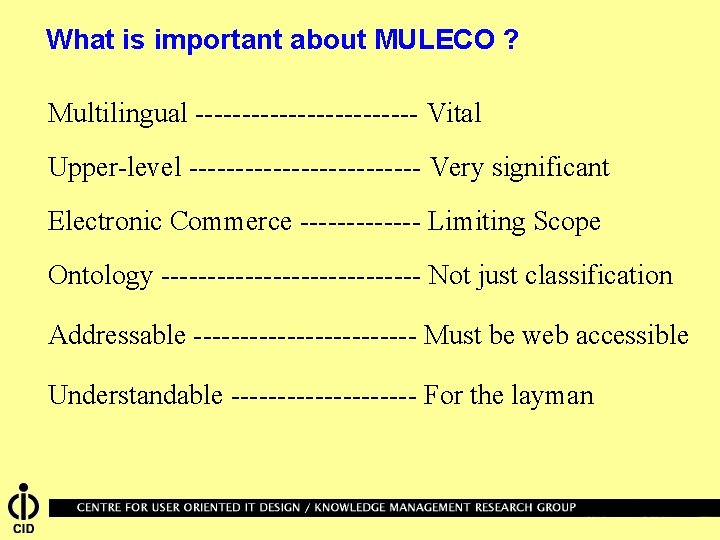 What is important about MULECO ? Multilingual ------------ Vital Upper-level ------------- Very significant Electronic