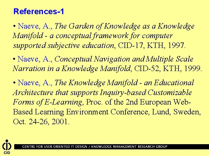 References-1 • Naeve, A. , The Garden of Knowledge as a Knowledge Manifold -