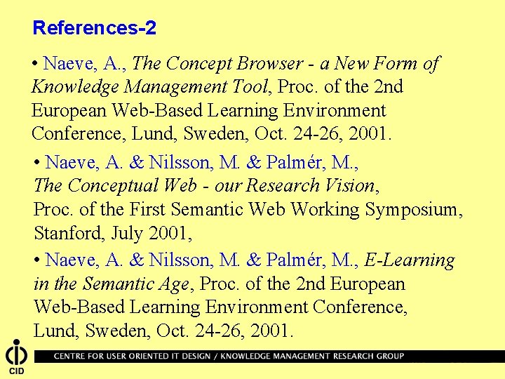 References-2 • Naeve, A. , The Concept Browser - a New Form of Knowledge