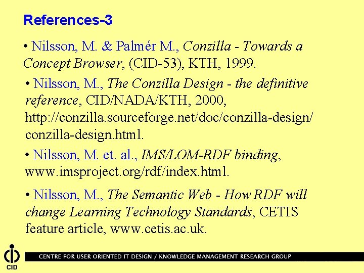 References-3 • Nilsson, M. & Palmér M. , Conzilla - Towards a Concept Browser,