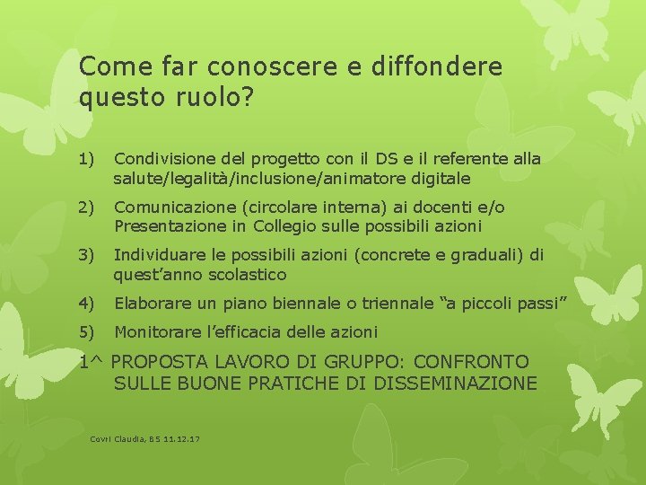 Come far conoscere e diffondere questo ruolo? 1) Condivisione del progetto con il DS