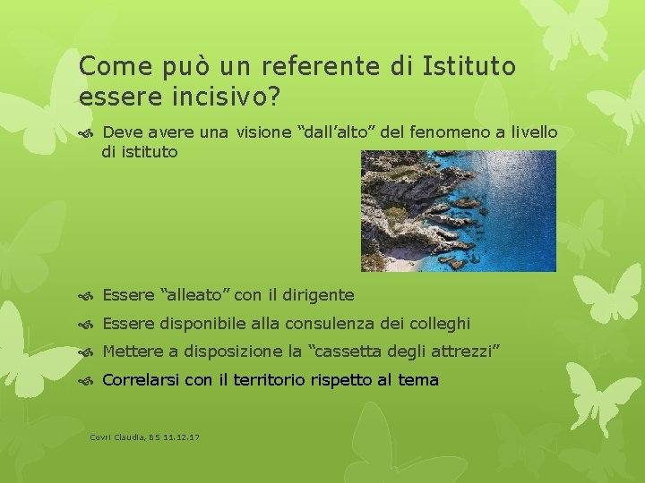 Come può un referente di Istituto essere incisivo? Deve avere una visione “dall’alto” del