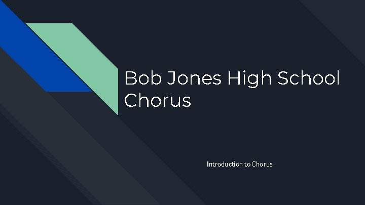 Bob Jones High School Chorus Introduction to Chorus 