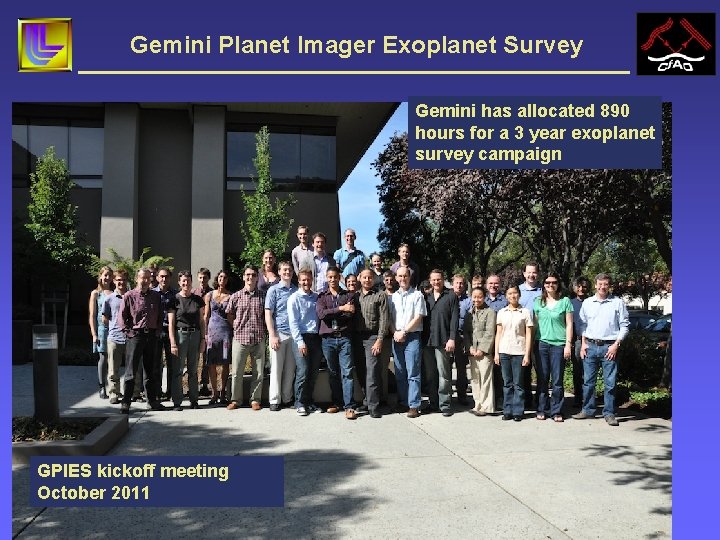 Gemini Planet Imager Exoplanet Survey Gemini has allocated 890 hours for a 3 year