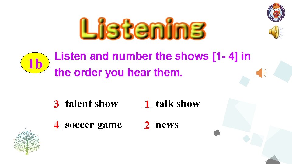 1 b Listen and number the shows [1 - 4] in the order you