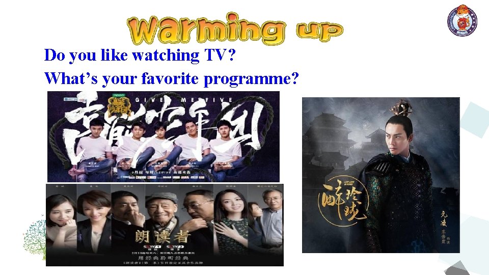 Do you like watching TV? What’s your favorite programme? 