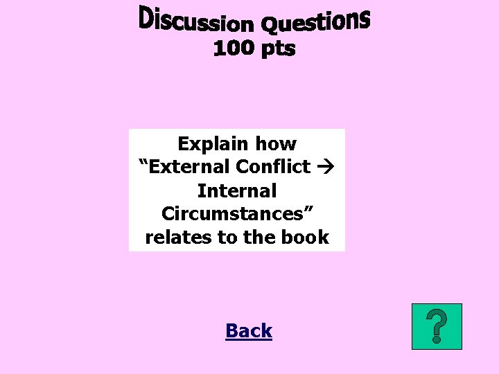 Explain how “External Conflict Internal Circumstances” relates to the book Back 
