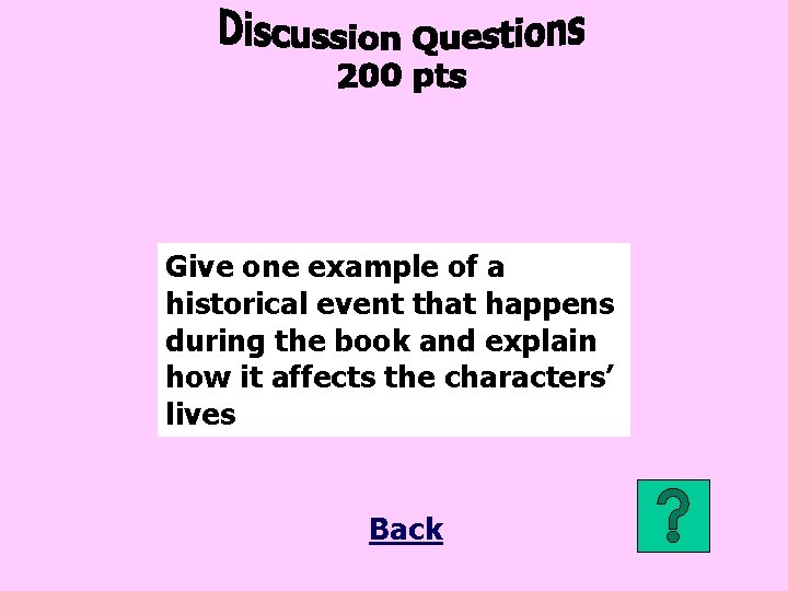 Give one example of a historical event that happens during the book and explain