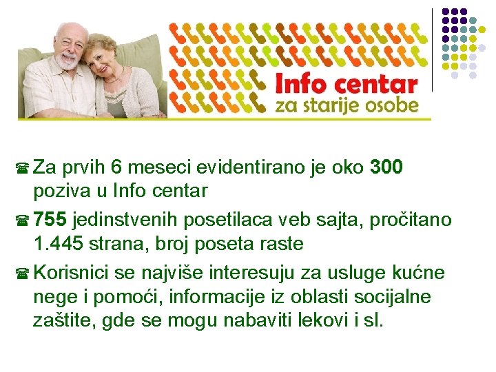 ( Za prvih 6 meseci evidentirano je oko 300 poziva u Info centar (