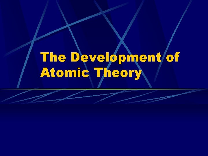 The Development of Atomic Theory 