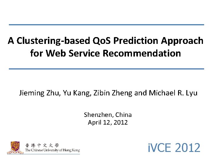 A Clustering-based Qo. S Prediction Approach for Web Service Recommendation Jieming Zhu, Yu Kang,