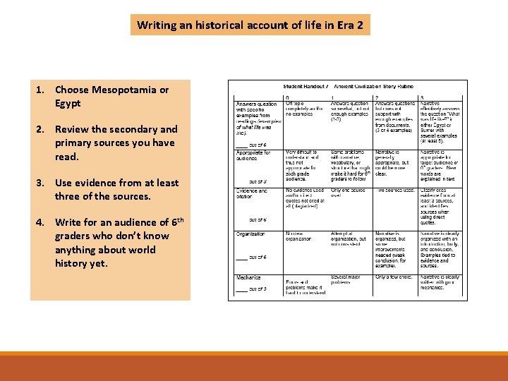 Writing an historical account of life in Era 2 1. Choose Mesopotamia or Egypt