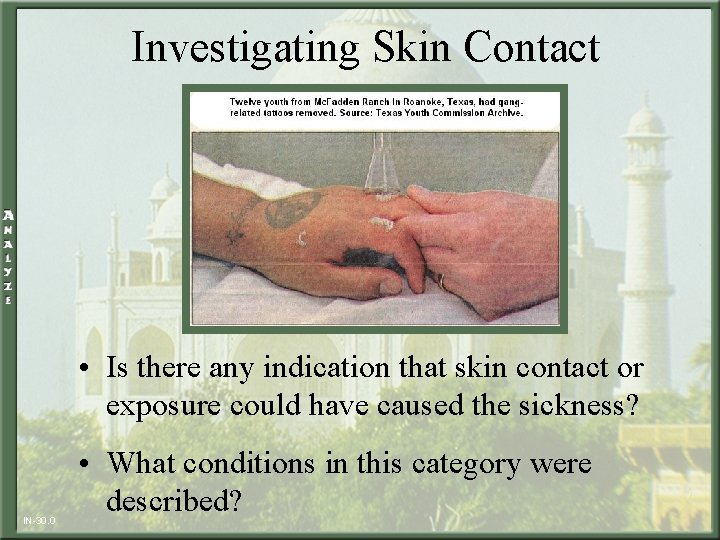 Investigating Skin Contact • Is there any indication that skin contact or exposure could