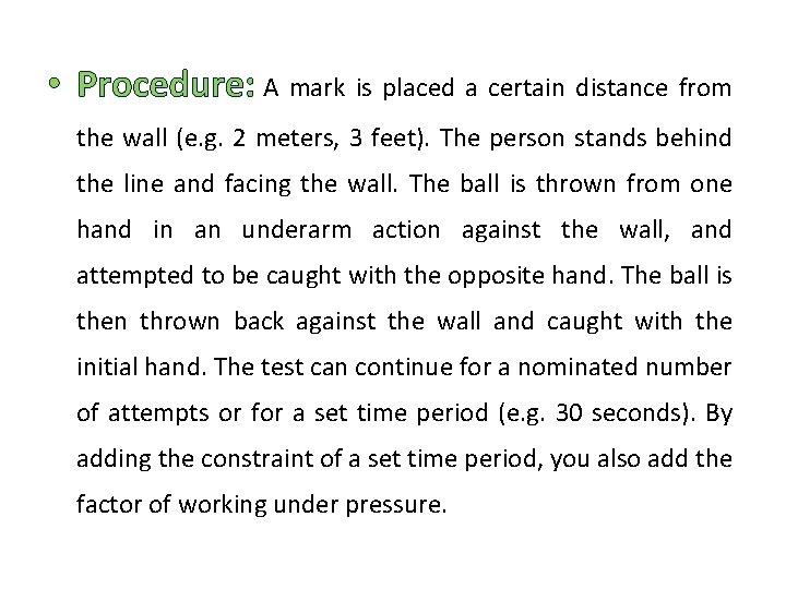  • Procedure: A mark is placed a certain distance from the wall (e.