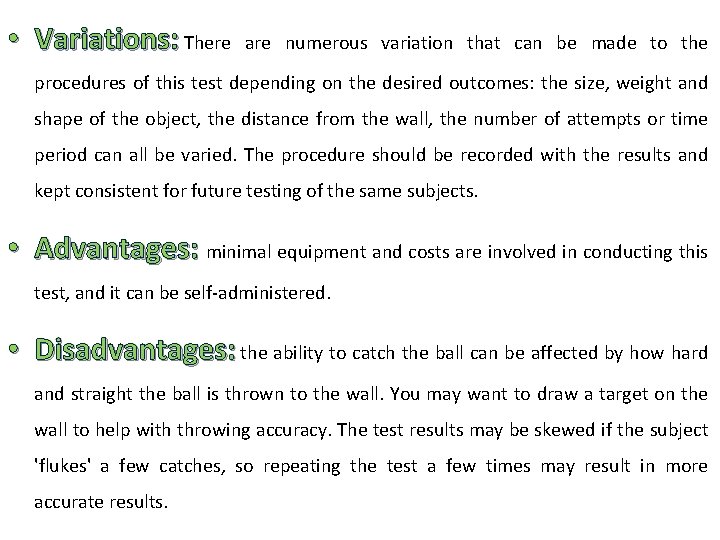  • Variations: There are numerous variation that can be made to the procedures