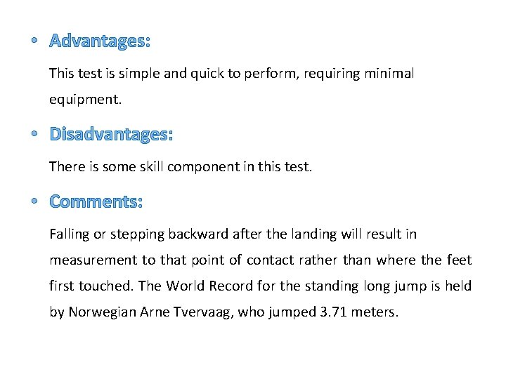  • Advantages: This test is simple and quick to perform, requiring minimal equipment.