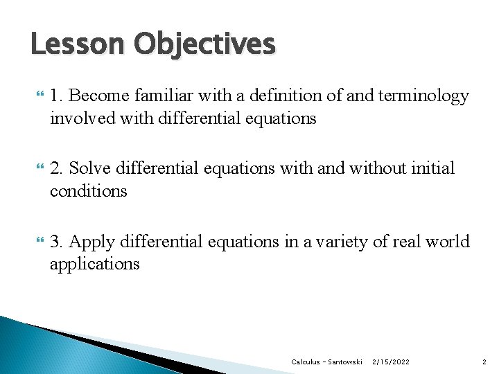 Lesson Objectives 1. Become familiar with a definition of and terminology involved with differential