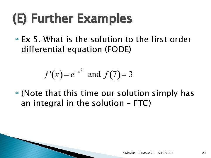 (E) Further Examples Ex 5. What is the solution to the first order differential