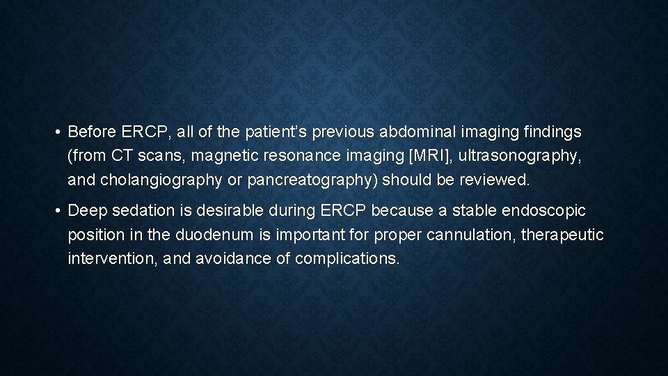  • Before ERCP, all of the patient’s previous abdominal imaging findings (from CT