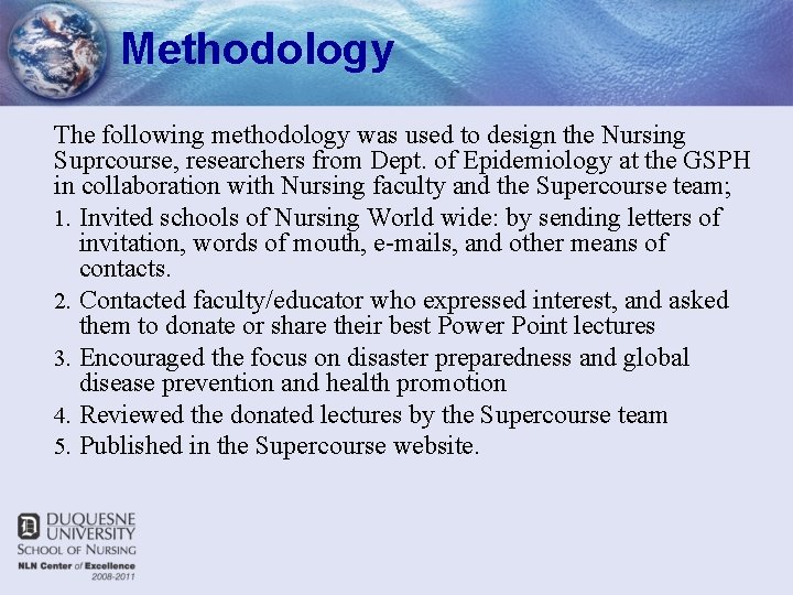 Methodology The following methodology was used to design the Nursing Suprcourse, researchers from Dept.