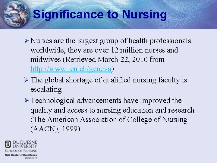 Significance to Nursing Ø Nurses are the largest group of health professionals worldwide, they