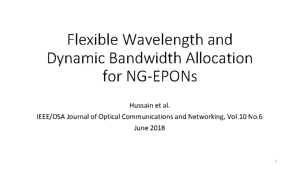 Flexible Wavelength and Dynamic Bandwidth Allocation for NG-EPONs Hussain et al. IEEE/OSA Journal of