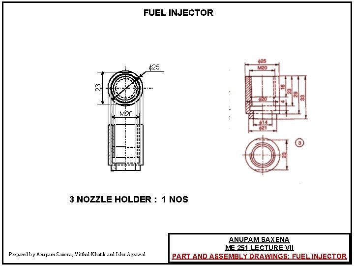 FUEL INJECTOR 23 25 M 20 3 NOZZLE HOLDER : 1 NOS Prepared by