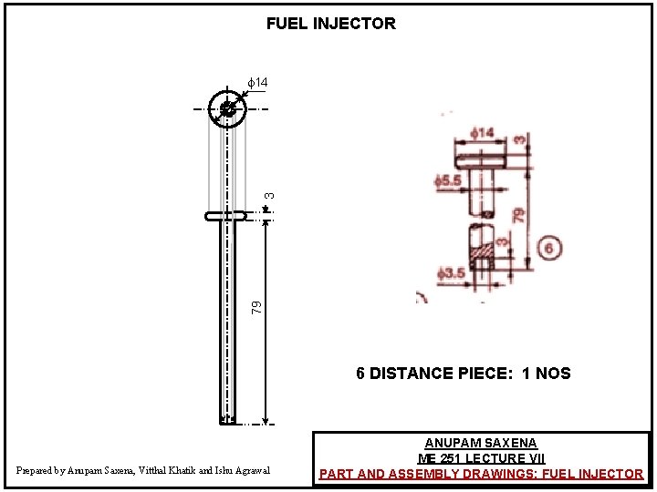 FUEL INJECTOR 79 3 14 6 DISTANCE PIECE: 1 NOS Prepared by Anupam Saxena,