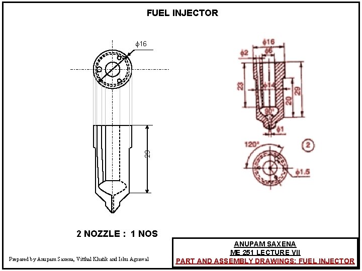 FUEL INJECTOR 29 16 2 NOZZLE : 1 NOS Prepared by Anupam Saxena, Vitthal