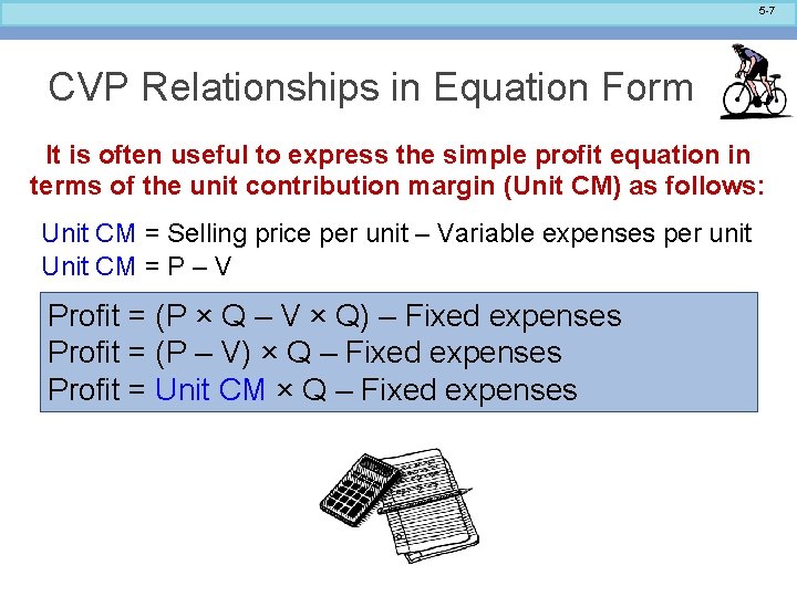 5 -7 CVP Relationships in Equation Form It is often useful to express the