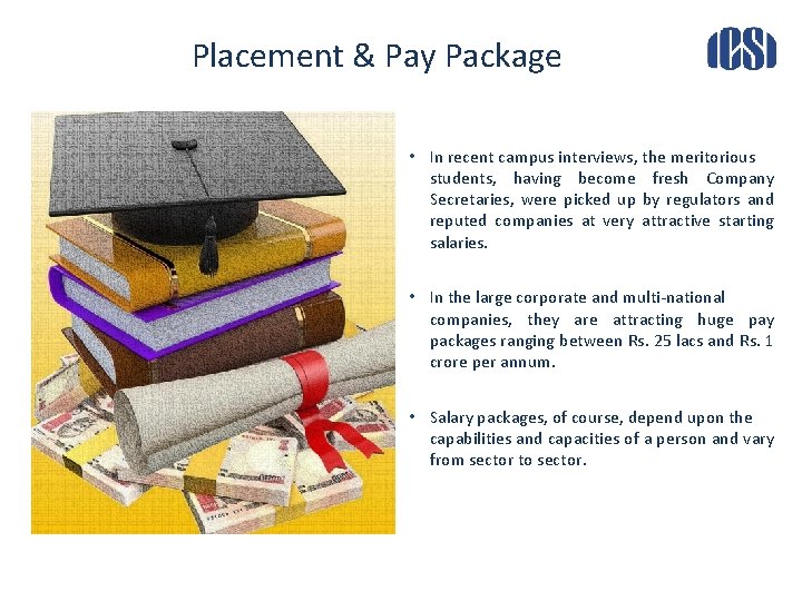 Placement & Pay Package • In recent campus interviews, the meritorious students, having become