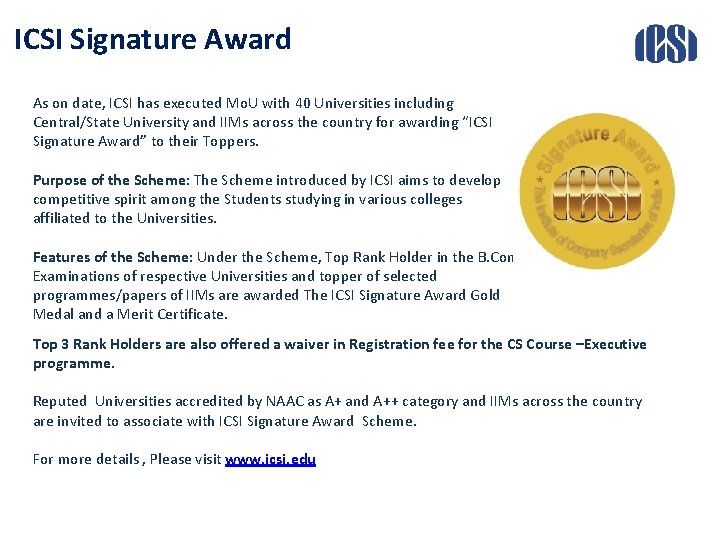 ICSI Signature Award As on date, ICSI has executed Mo. U with 40 Universities