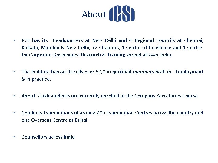 About • ICSI has its Headquarters at New Delhi and 4 Regional Councils at