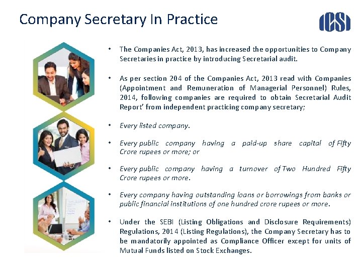 Company Secretary In Practice • The Companies Act, 2013, has increased the opportunities to